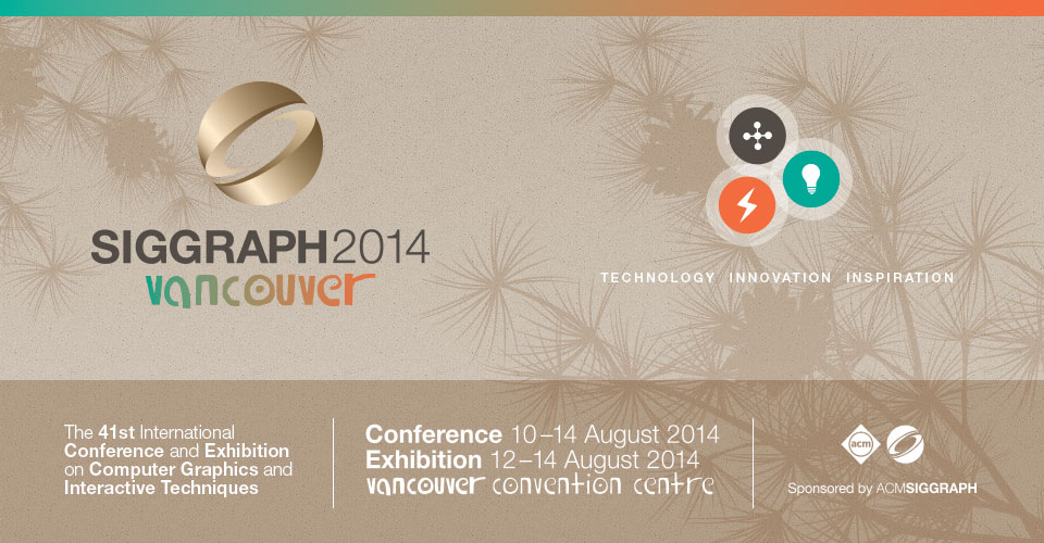 Vancouver SIGGRAPH 2014
